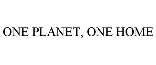 ONE PLANET, ONE HOME