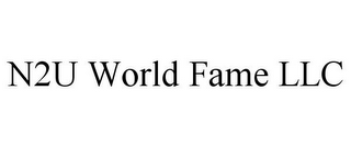N2U WORLD FAME LLC
