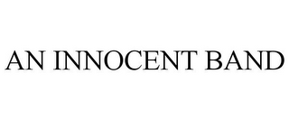 AN INNOCENT BAND