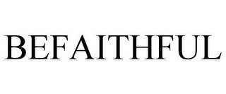 BEFAITHFUL