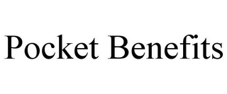 POCKET BENEFITS