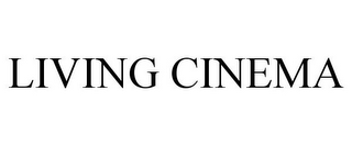 LIVING CINEMA