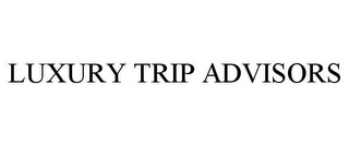 LUXURY TRIP ADVISORS