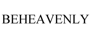 BEHEAVENLY