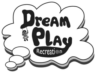 DREAM PLAY RECREATION