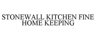 STONEWALL KITCHEN FINE HOME KEEPING