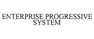 ENTERPRISE PROGRESSIVE SYSTEM