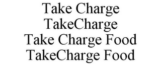 TAKE CHARGE TAKECHARGE TAKE CHARGE FOOD TAKECHARGE FOOD