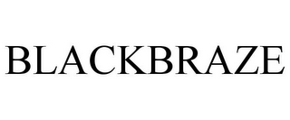 BLACKBRAZE