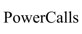 POWERCALLS