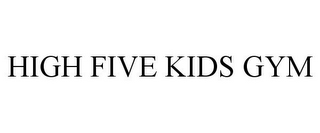 HIGH FIVE KIDS GYM