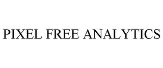 PIXEL FREE ANALYTICS