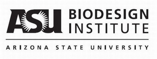 ASU BIODESIGN INSTITUTE ARIZONA STATE UNIVERSITY