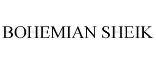 BOHEMIAN SHEIK