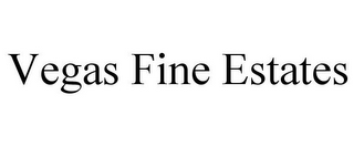 VEGAS FINE ESTATES