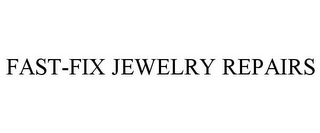 FAST-FIX JEWELRY REPAIRS