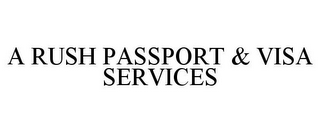 A RUSH PASSPORT & VISA SERVICES