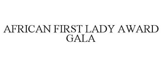 AFRICAN FIRST LADY AWARD GALA