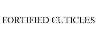 FORTIFIED CUTICLES
