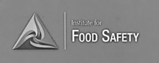 INSTITUTE FOR FOOD SAFETY