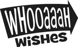 WHOOAAAH WISHES