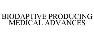 BIODAPTIVE PRODUCING MEDICAL ADVANCES