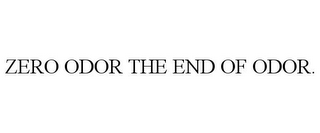 ZERO ODOR THE END OF ODOR.