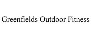 GREENFIELDS OUTDOOR FITNESS