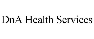 DNA HEALTH SERVICES