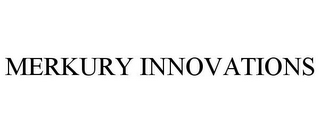 MERKURY INNOVATIONS