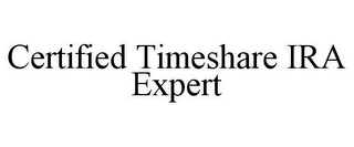 CERTIFIED TIMESHARE IRA EXPERT