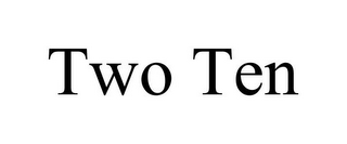 TWO TEN