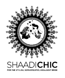SHAADICHIC FOR THE STYLISH, SOPHISTICATED, INDULGENT BRIDE