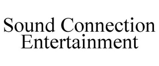 SOUND CONNECTION ENTERTAINMENT