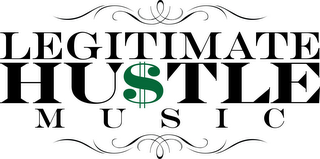 LEGITIMATE HU$TLE MUSIC