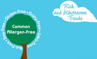 RICH AND WHOLESOME FOODS COMMON ALLERGEN-FREE GLUTEN-FREE · DAIRY-FREE · GMO-FREE · NUT-FREE · SOY-FREE