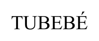 TUBEBÉ