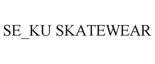 SE_KU SKATEWEAR