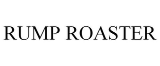 RUMP ROASTER