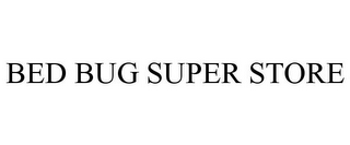 BED BUG SUPER STORE