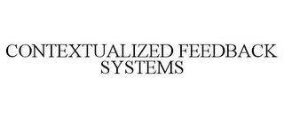 CONTEXTUALIZED FEEDBACK SYSTEMS