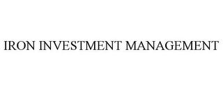 IRON INVESTMENT MANAGEMENT