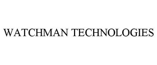 WATCHMAN TECHNOLOGIES