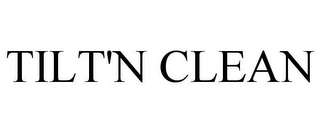 TILT'N CLEAN