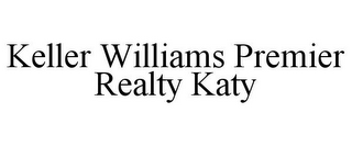 KELLER WILLIAMS PREMIER REALTY KATY