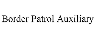 BORDER PATROL AUXILIARY