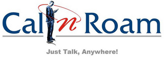 CALLNROAM JUST TALK, ANYWHERE!