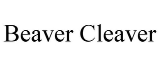 BEAVER CLEAVER