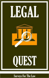 LEGAL QUEST SURVEYS FOR THE LAW