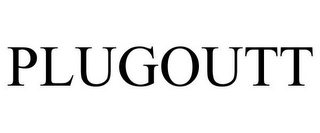 PLUGOUTT